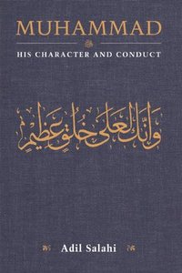 bokomslag Muhammad: His Character and Conduct