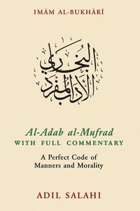 bokomslag Al-Adab al-Mufrad with Full Commentary