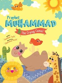 bokomslag Prophet Muhammad and the Crying Camel Activity Book