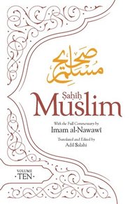 bokomslag Sahih Muslim (Volume 10): With the Full Commentary by Imam Nawawi