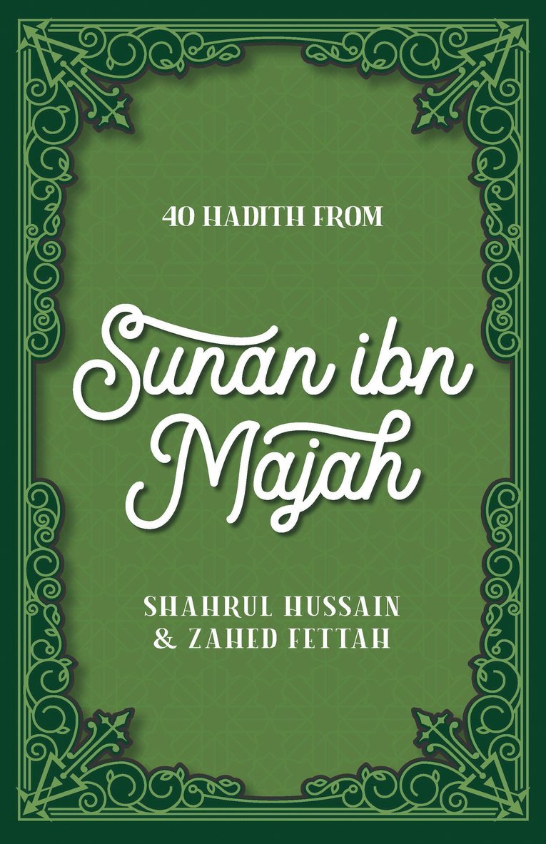 Shahrul Hussain, Zahed Fettah, Hussain Shahrul, Fettah Zahed - 40 Hadith from Sunan ibn Majah, Häftad