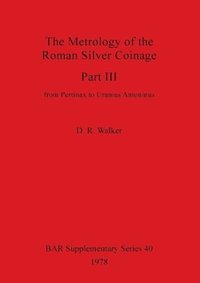bokomslag The Metrology of the Roman Silver Coinage