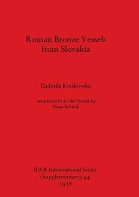 L'udmila Kraskovska - Roman Bronze Vessels from Slovakia, Häftad