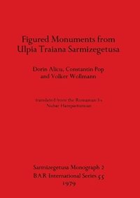 bokomslag Figured Monuments from Ulpia Traiana Sarmizegetusa