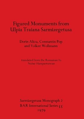 bokomslag Figured Monuments from Ulpia Traiana Sarmizegetusa