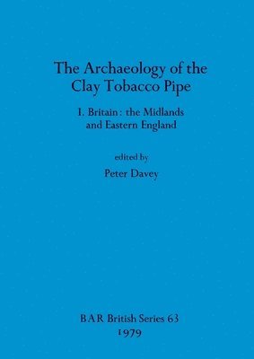 Archaeology of the Clay Tobacco Pipe