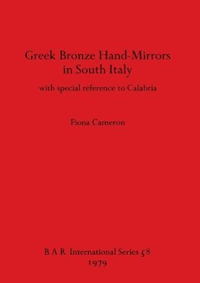 bokomslag Greek Bronze Hand Mirrors from Italy, with Special Reference to Calabria