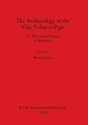 Archaeology of the Clay Tobacco Pipe