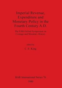bokomslag Imperial Revenue Expenditure and Monetary Policy in the Fourth Century A.D.