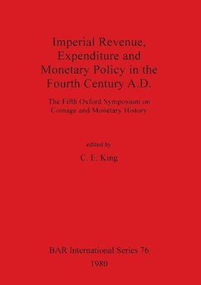 bokomslag Imperial Revenue Expenditure and Monetary Policy in the Fourth Century A.D.