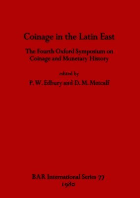 P W Edbury, D M Metcalf - Coinage in the Latin East, Häftad