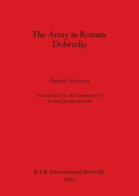 bokomslag The Army in Roman Dobrudja