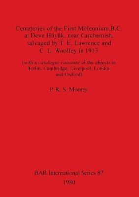 Cemeteries of the First Millennium B.C.at Deve Huyuk