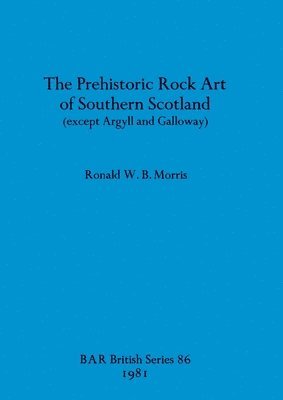 bokomslag Prehistoric rock art of Southern Scotland (except Argyll and Galloway)