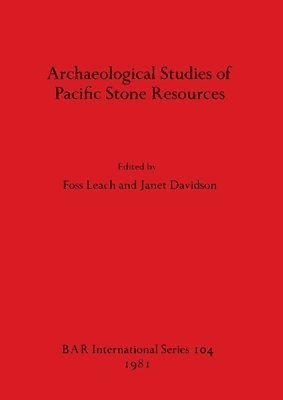 Janet Davidson, Foss Leach - Archaeological Studies of Pacific Stone Resources, Häftad