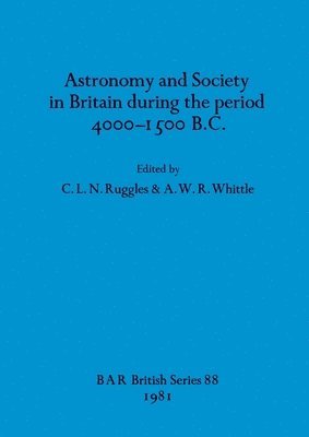 bokomslag Astronomy and society in Britain during the period 4000-1500 B.C.