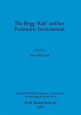 The Brigg Raft and Its Prehistoric Environment 1