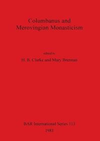 bokomslag Columbanus and Merovingian Monasticism