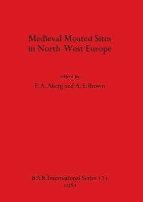 bokomslag Mediaeval Moated Sites in North-west Europe