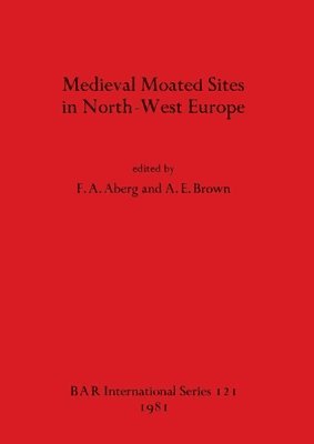 Mediaeval Moated Sites in North-west Europe 1