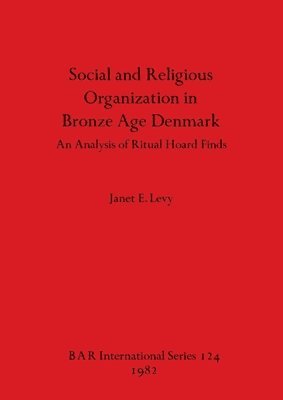 bokomslag Social and Religious Organization in Bronze Age Denmark