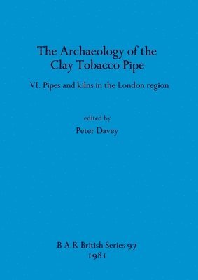 The Archaeology of the Clay Tobacco Pipe 1