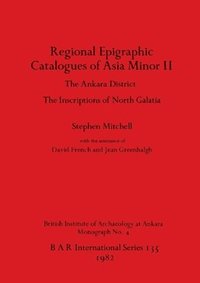 bokomslag Regional Epigraphic Catalogues of Asia Minor