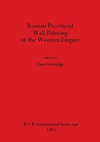 bokomslag Roman Provincial Wall-painting in the Western Empire