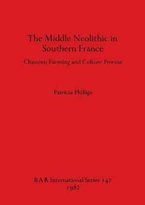 Patricia Phillips - Middle Neolithic in Southern France, Häftad