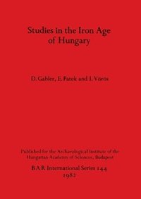bokomslag Studies in the Iron Age of Hungary