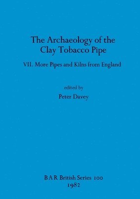 The Archaeology of the Clay Tobacco Pipe VII 1