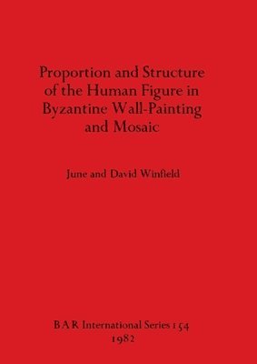 Proportion and Structure of the Human Figure in Byzantine Wall Painting and Mosaic 1