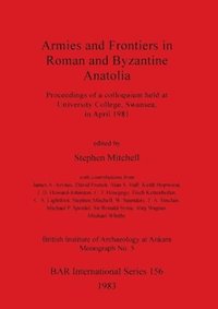 bokomslag Armies and Frontiers in Roman and Byzantine Anatolia