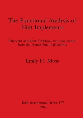 bokomslag The Functional Analysis of Flint Implements