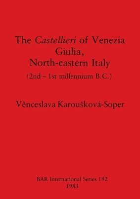 The Castellieri of Venezia Giulia North-eastern Italy 1