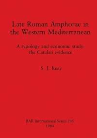 bokomslag Late Roman Amphorae in the Western Mediterranean