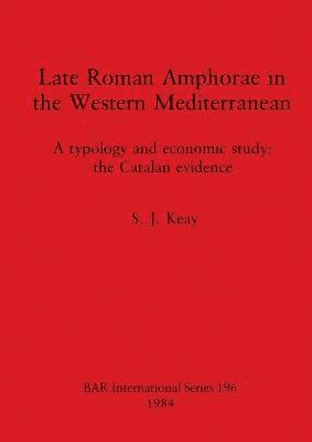 Late Roman Amphorae in the Western Mediterranean 1