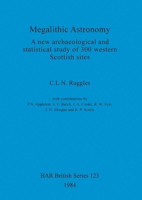C L N Ruggles, C. L. N. Ruggles, C.L.N. Ruggles - Megalithic Astronomy, Häftad
