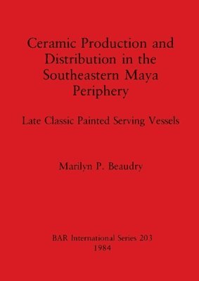 bokomslag Ceramic Production and Distribution in the South-eastern Maya Periphery