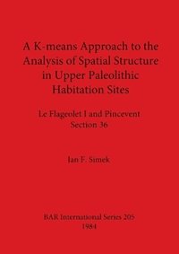 bokomslag A K-means Approach to the Analysis of Spatial Structure in Upper Palaeolithic Habitation Sites