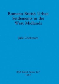 bokomslag Romano-British Urban Settlements in the West Midlands