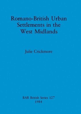 bokomslag Romano-British Urban Settlements in the West Midlands