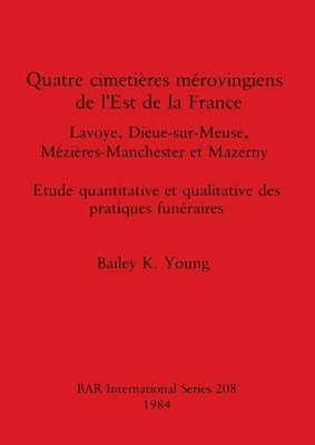 bokomslag Quatre Cimetieres Merovingiens de l'Est de la France