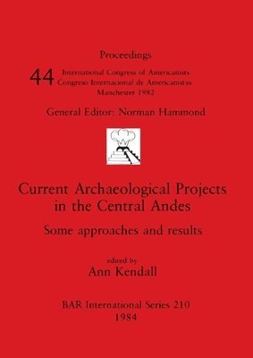 Current Archaeological Projects in the Central Andes 1