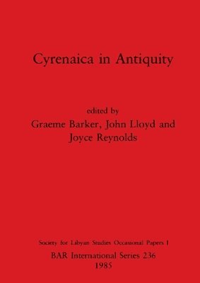 Graeme Barker, John Lloyd, Joyce Reynolds - Cyrenaica in Antiquity, Häftad