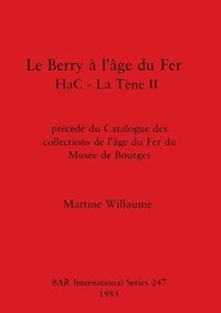 bokomslag Le Berry a l'age du fer HaC - La Tene II