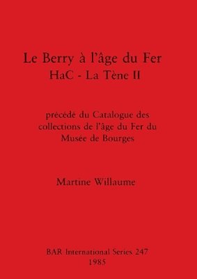 Le Berry a l'age du fer HaC - La Tene II 1
