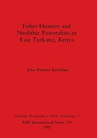 bokomslag Fisher-hunters and Neolithic Pastoralists in East Turkana Kenya