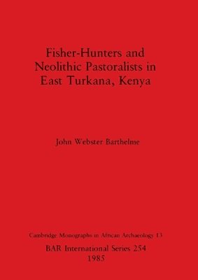 Fisher-hunters and Neolithic Pastoralists in East Turkana Kenya 1