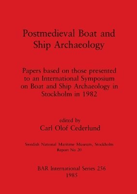 bokomslag Post-mediaeval Boat and Ship Archaeology